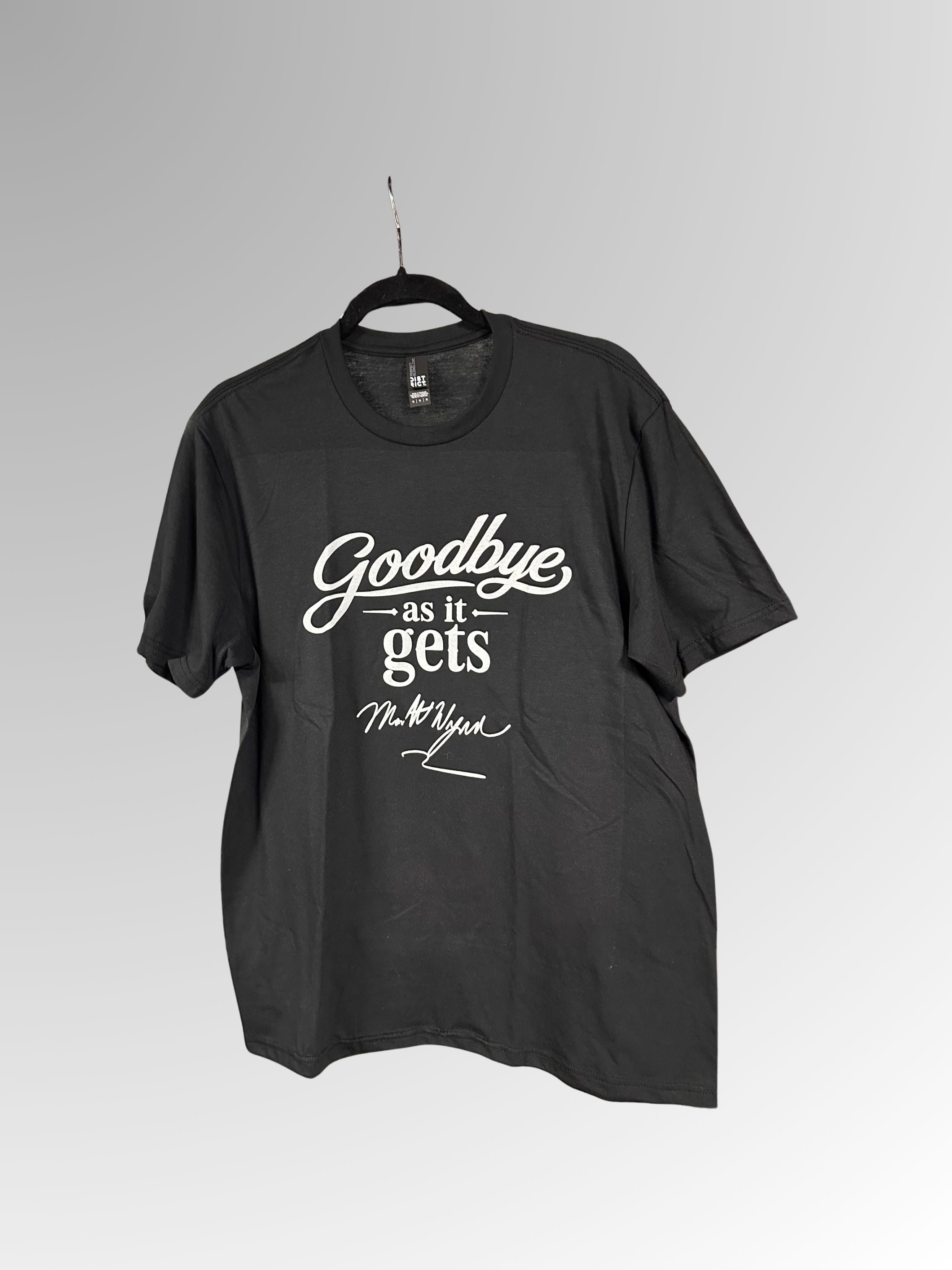 Goodbye As It Gets T-Shirt