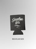 Goodbye As It Gets Koozies